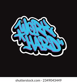 Work hard is a graffiti vector style text drawn in handwriting design font simple art illustration