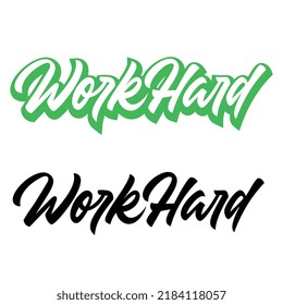 Work Hard . Hand Drawn Lettering Style.For invitation and greeting card, t-shirt, prints and posters. VECTOR