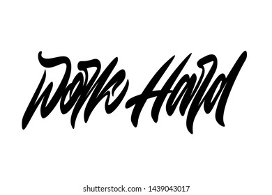 Work hard. Handwritten vector lettering design. Vector calligraphy illustration isolated. Typography for banners, badges, postcard, t-shirt, prints, posters.