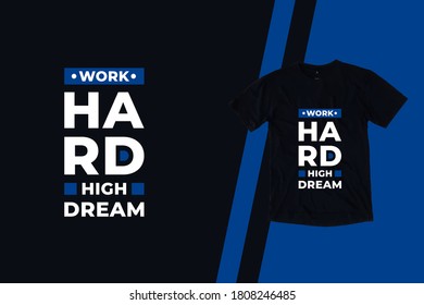 Work hard high dream quotes t shirt design