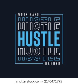 Work hard hustle harder typography t-shirt design