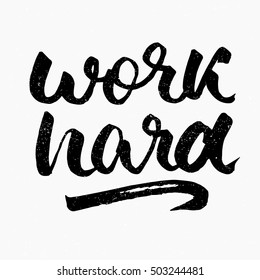 Work hard. Ink hand lettering. Modern brush calligraphy. Handwritten phrase. Inspiration graphic design typography element. Cute simple vector sign.