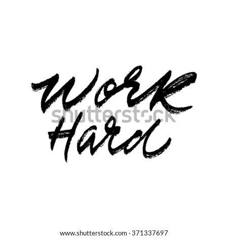 Work Hard Inspirational Motivational Quotes Hand Stock Vector