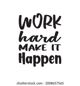 Work Hard Make Happen Quote Letter Stock Vector (Royalty Free ...