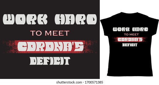 work hard to meet corona's deficit- t shirt design vector to print. Survived corona virus t-shirt design vector 