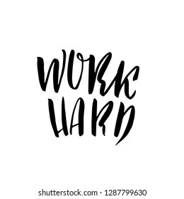 Work hard. Modern brush lettering. Vector illustration.