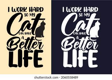 Trabajo duro para que mi gato pueda tener una mejor tipografía de vida diseño de camisetas de gato