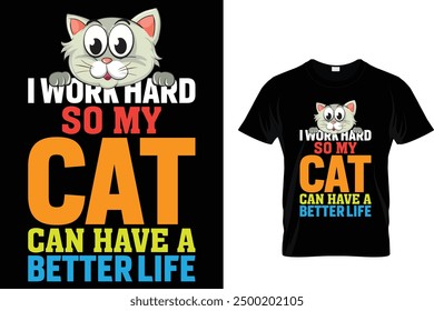 Trabajo duro para que mi gato pueda tener una mejor vida Cat T Shirt Design