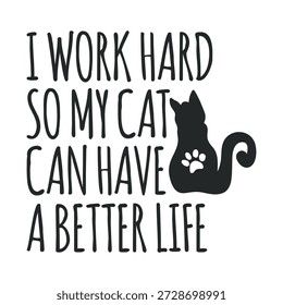 eu trabalho duro para que meu gato possa ter um arquivo de vetor de vida melhor