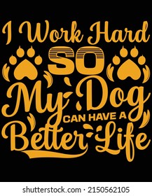 Work Hard My Dog Can Have Stock Vector (Royalty Free) 2150562105 ...