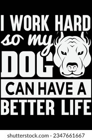 I Work Hard So My Dog Can eps cut file for cutting machine