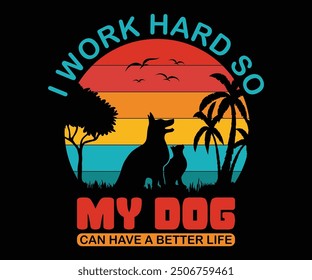 I work hard so my dog can have a better life Retro Shirt, Dog Mom shirt, Dog Mom Quotes, Fur Mama Shirt, Dog Lover Gift, Mothers Day Gift, Cute Pet Owner Tee, Retro Pet Design, Animal Rescue Support