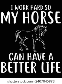 I work hard so my horse EPS file for cutting machine. You can edit and print this vector art with EPS editor.