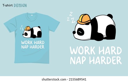 "Work hard nap harder" Funny sleepy panda illustration, panda lover. Work hard nap hard. Funny lettering typography quote. Eps 10 vector