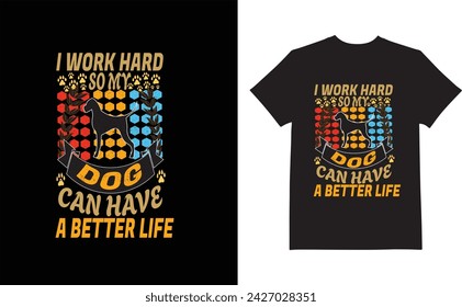 I Work Hard New T Shirt Design