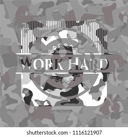 Work Hard on grey camouflaged texture