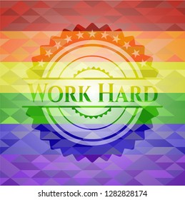 Work Hard on mosaic background with the colors of the LGBT flag