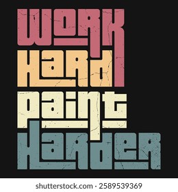 Work hard, paint harder" – embrace the effort and dedication required for mastery. This design inspires artists and creatives, emphasizing passion, perseverance, and hard work.