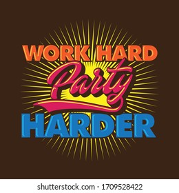 Work Hard Party Harder Typography Design