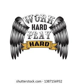 Work Hard Play Hard, good for print