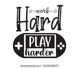 work hard play harder design