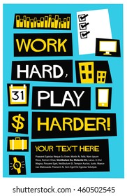 Work Hard Play Harder! (Flat Style Vector Illustration Motivational Office Quote Poster Design) With Text Box
