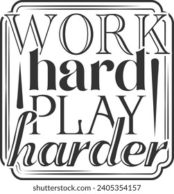 Work Hard Play Harder - Funny Office Illustration