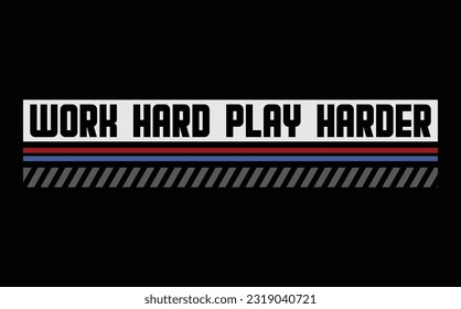 work hard play harder gaming typography t shirt design