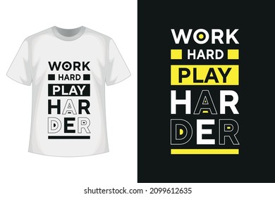 Work hard play harder new simple motivational professional modern text effect typography tshirt design with vector tshirt mockup