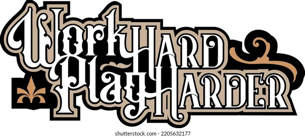 Work Hard Play Harder Vintage Typography