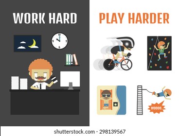 work hard play harder, if you work hard, you should relax