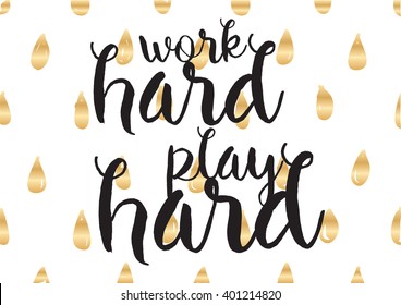 Work hard, play hard inspirational inscription. Greeting card with calligraphy. Hand drawn lettering design. Photo overlay. Typography for banner, poster or apparel design. Vector typography, quote.