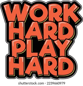 Work hard play hard lettering vector illustration