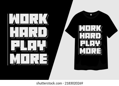 Trabajar mucho más diseño de camiseta