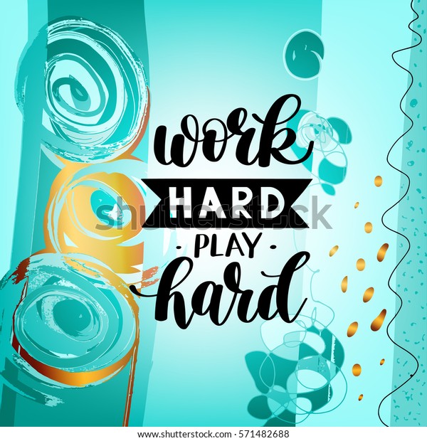 Work Hard Play Hard Motivational Quote Stock Vector Royalty Free