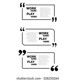 Work hard play hard. Quote text bubbles. 