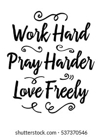 Work Hard Pray Harder Lover Freely Typographic Design Poster with Design Ornaments