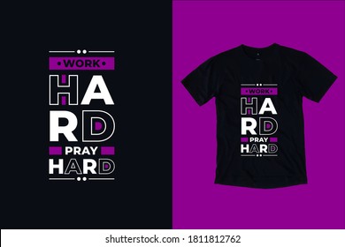 Work hard pray hard modern inspirational typography lettering quotes black t shirt suitable for print design
