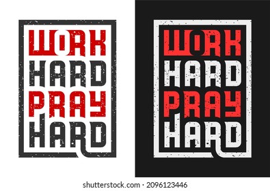 Work hard pray hard text vector. Creative typography design.