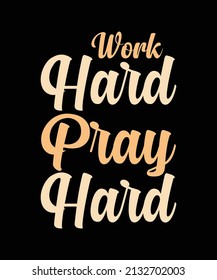 work hard pray hard typography t-shirt design