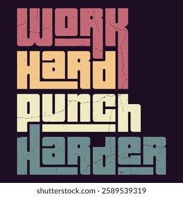 "Work Hard Punch Harder" – A reminder that dedication and effort drive success. Keep pushing, overcome obstacles, and unleash your power with every punch! 