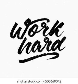 Work hard quote. Ink hand lettering. Modern brush calligraphy. Handwritten phrase. Inspiration graphic design typography element. Rough simple vector sign.
