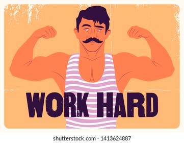 Work Hard. Retro Gym typographic vintage grunge poster design with strong man. Retro vector illustration.
