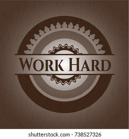 Work Hard retro style wooden emblem