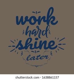 Work Hard Shine Later Typography T Shirt Design Template