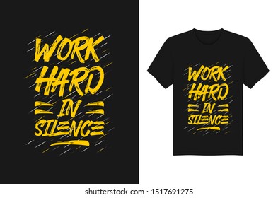 Work Hard In Silence Lettering Quotes Typography T-Shirt Design Vector Template