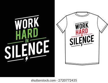 Work hard in silence motivational typography t-shirt design