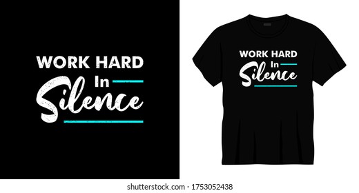 work hard in silence typography t-shirt design