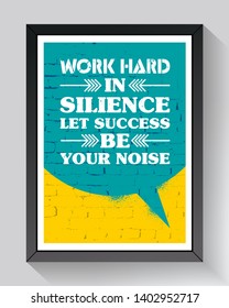 Work Hard in Silience Let Success Be Your Noise.Motivational Poster.