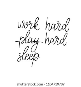 Work hard, sleep hard. Hand drawn lettering quote about sleep. Hand drawn lettering quote about sleep. Hand drawn lettering background. Ink illustration. Modern brush calligraphy. 